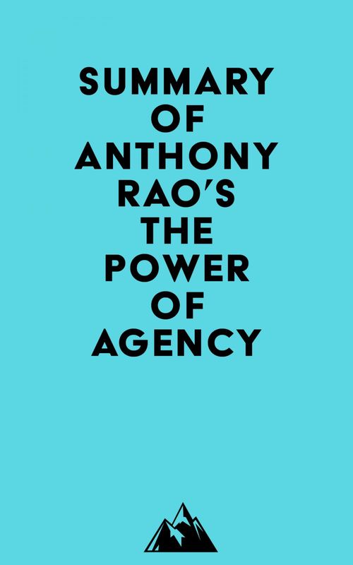 ebook cover of Summary of Anthony Rao's The Power of Agency, by Everest Media