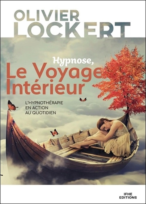 ebook cover of Hypnose, Le Voyage Intérieur - L'hypnothérapie en action au quotidien, by Olivier Lockert