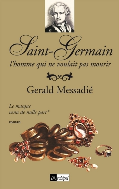 ebook cover of Saint-Germain, l'homme qui ne voulait pas mourir - Tome 1, by Gerald Messadié