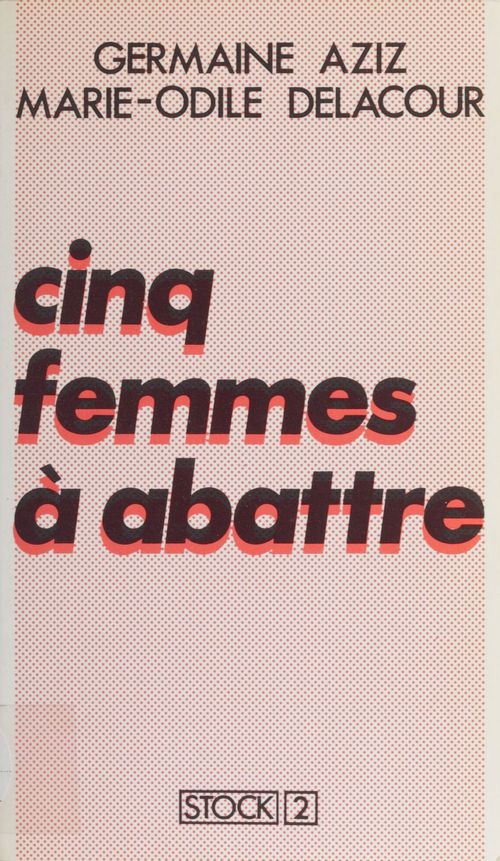ebook cover of Cinq femmes à abattre, by Germaine Aziz, Marie-Odile Delacour