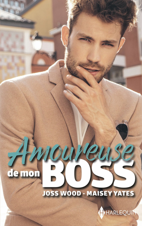 Couverture ebook de Amoureuse de mon boss, de Joss Wood, Maisey Yates