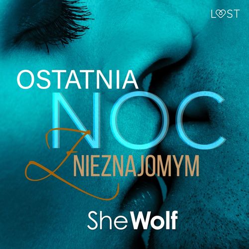 Couverture audiobook de Ostatnia noc z nieznajomym - opowiadanie erotyczne, de Shewolf