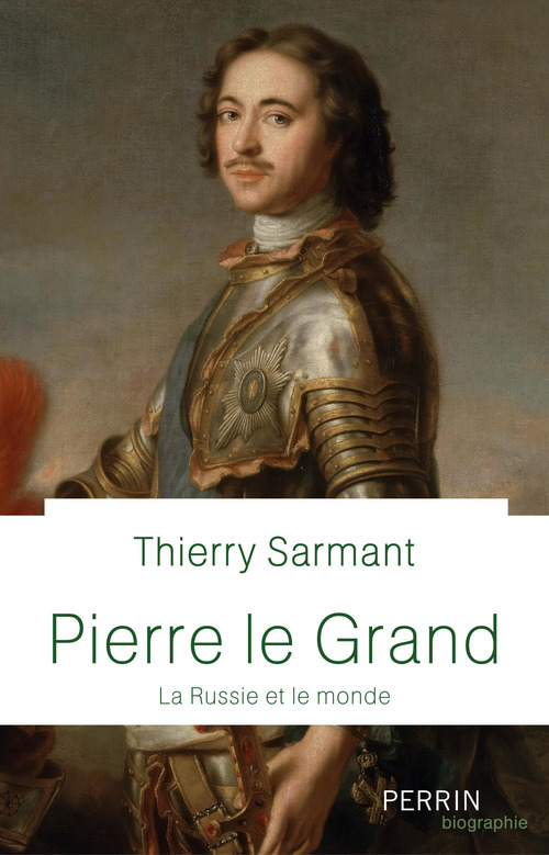 ebook cover of Pierre Le Grand - La Russie et le monde, by Thierry Sarmant