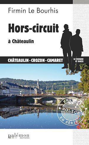 Couverture ebook de Hors-circuit à Châteaulin, de Firmin Le bourhis