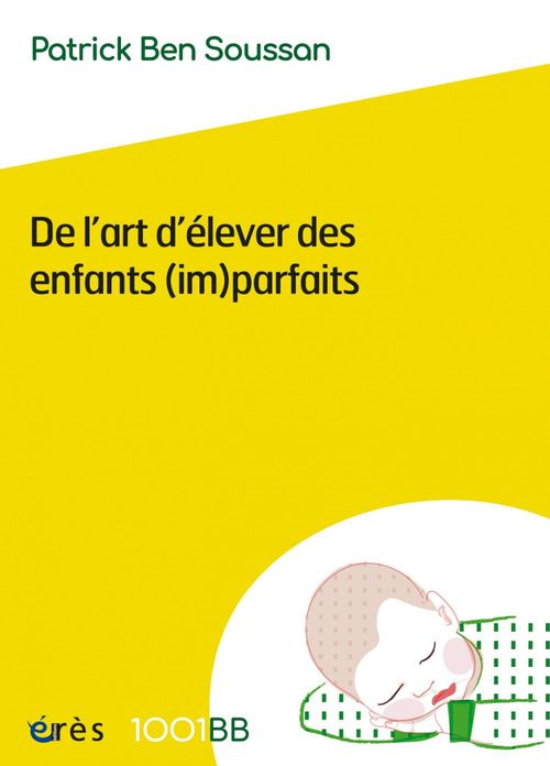 ebook cover of De l'art d'élever des enfants (im)parfaits - 1001 bb n°152, by Patrick Ben Soussan