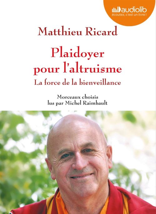 Couverture audiobook de Plaidoyer pour l'altruisme - La force de la bienveillance, de Matthieu Ricard