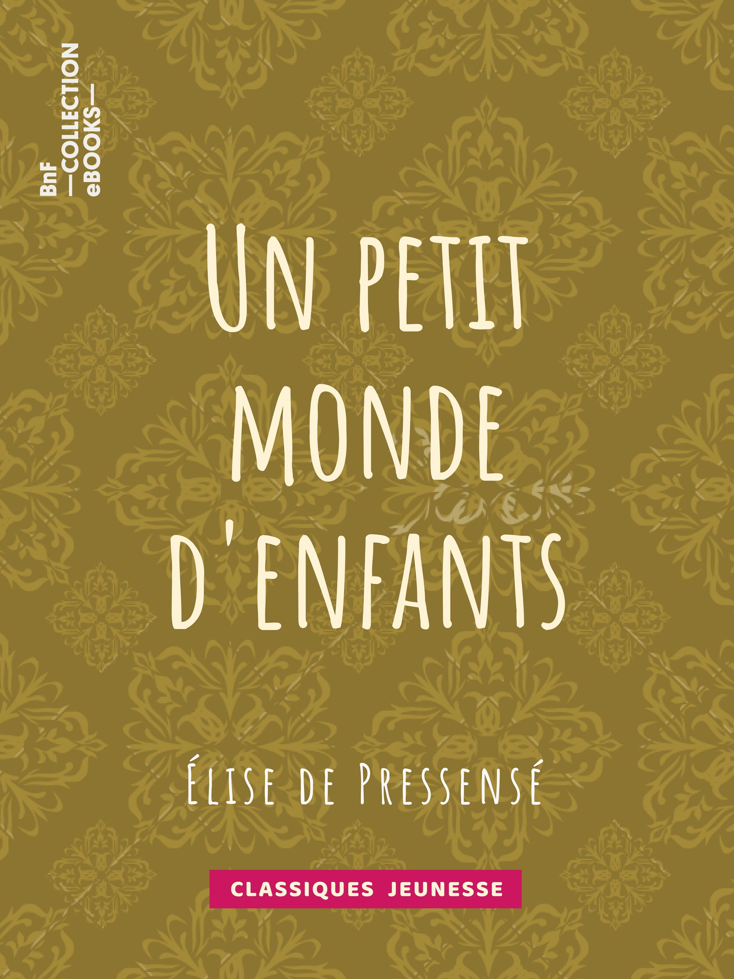 Couverture ebook de Un petit monde d'enfants, de Elise De Pressense