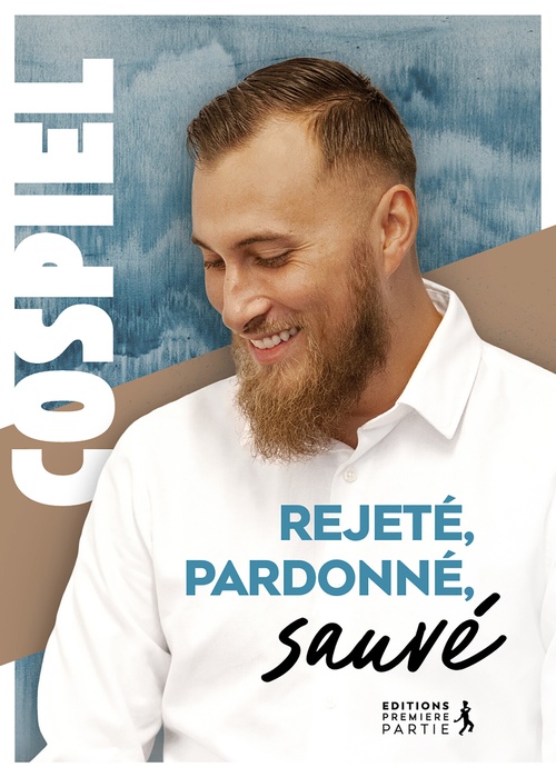 Couverture ebook de Rejeté, pardonné, sauvé, de Cospiel
