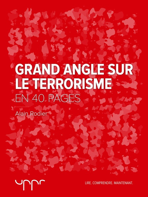 ebook cover of Grand angle sur le terrorisme  - En 40 pages, by Alain Rodier