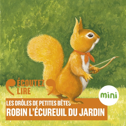 Couverture audiobook de Robin l'écureuil du jardin - Les Drôles de Petites Bêtes, de Antoon Krings
