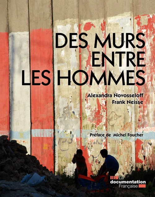Couverture ebook de Des murs entre les hommes, de Neisse Franck, Alexandra Novosseloff