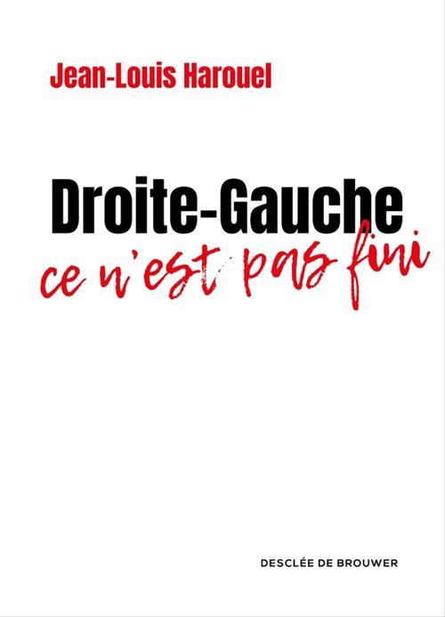 ebook cover of Droite-Gauche : ce n'est pas fini, by Jean-Louis Harouel