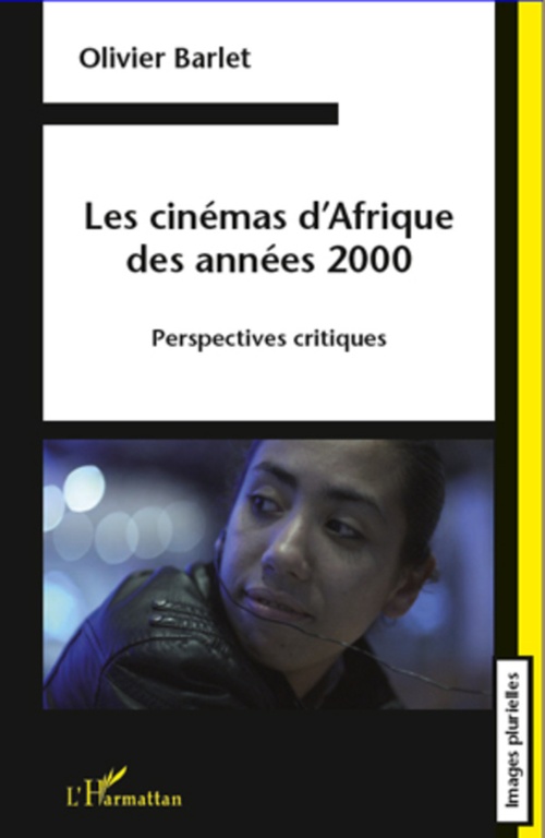 Couverture ebook de Les cinémas d'Afrique des années 2000, de Olivier Barlet
