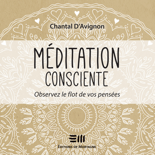 audiobook cover of Méditation consciente Tome 1, by Chantal d' Avignon