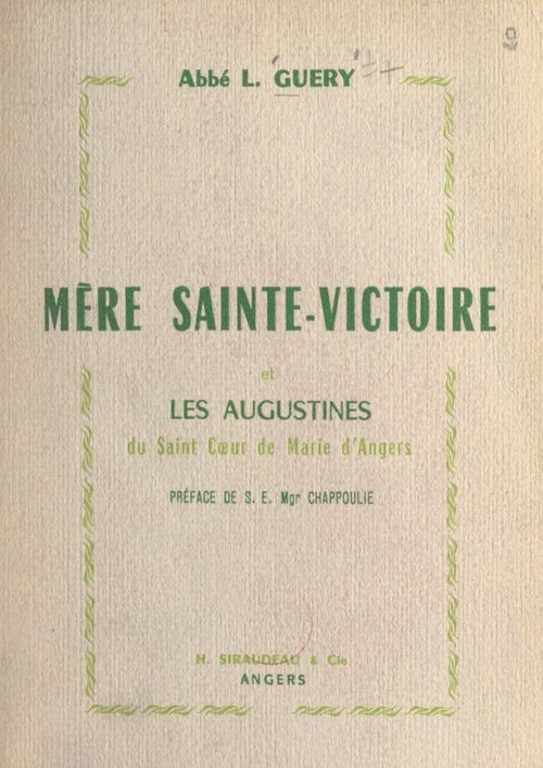 Couverture ebook de Mère Sainte-Victoire et les Augustines du Saint-Coeur de Marie d'Angers, de Louis Guery