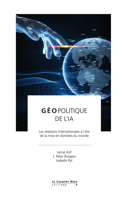 ebook cover of Geopolitique de l'IA, by Jamal Atif, John Peter Burgess, Isabelle Ryl
