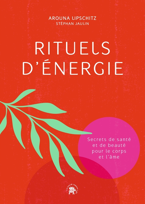 Couverture ebook de Rituels d'énergie, de Arouna Lipschitz, Stephan Jaulin