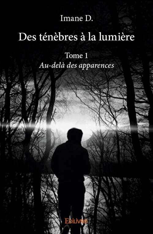 Couverture ebook de Des ténèbres à la lumière - Tome 1, de Imane d.