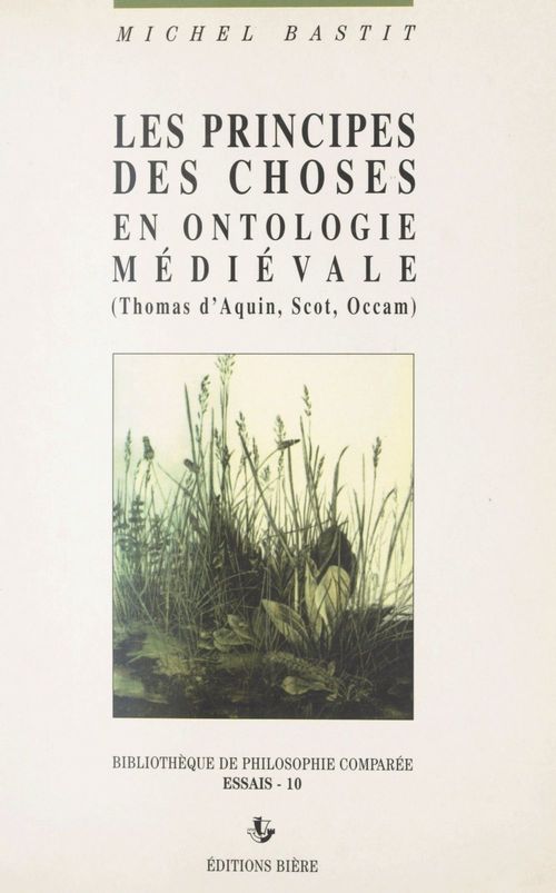 Couverture ebook de Les principes des choses en ontologie médiévale : Thomas d'Aquin, Scot, Occam, de Michel Bastit