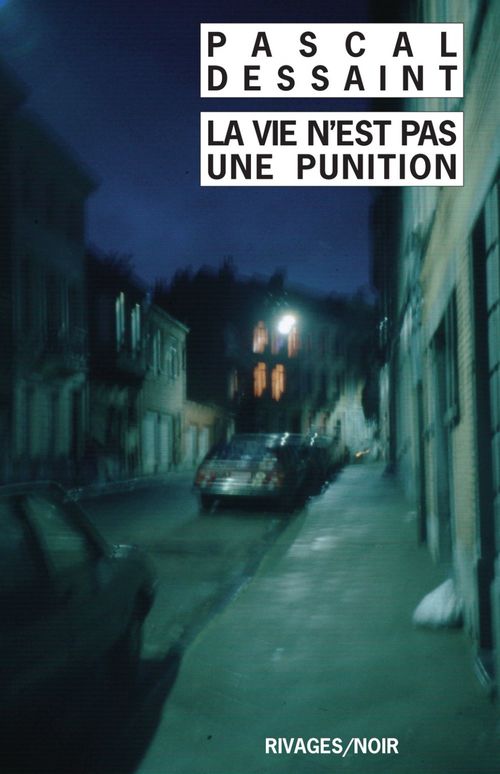 Couverture ebook de La Vie n'est pas une punition, de Pascal Dessaint