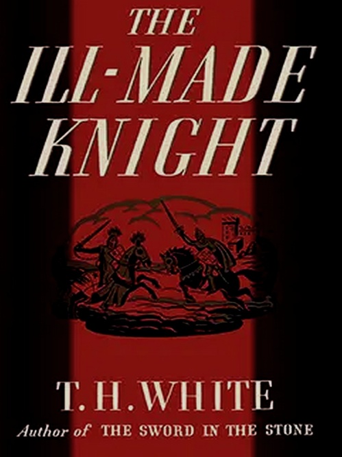 Couverture ebook de The Ill-Made Knight, de T. H. White