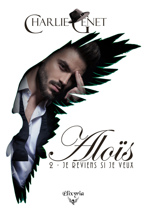 ebook cover of Aloïs - 2 - Je reviens si je veux, by Charlie Genet