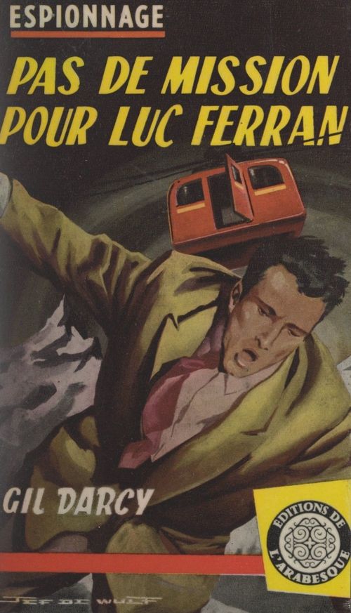 Couverture ebook de Pas de mission pour Luc Ferran, de Gil Darcy