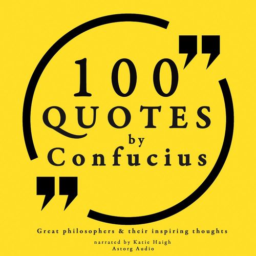 audiobook cover of 100 Quotes by Confucius: Great Philosophers & Their Inspiring Thoughts, by Confucius