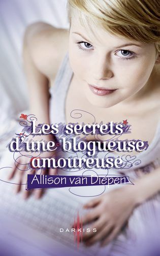 ebook cover of Les secrets d'une blogueuse amoureuse, by Allison Van diepen