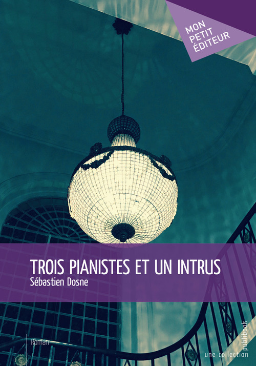 Couverture ebook de Trois pianistes et un intrus, de Sébastien Dosne