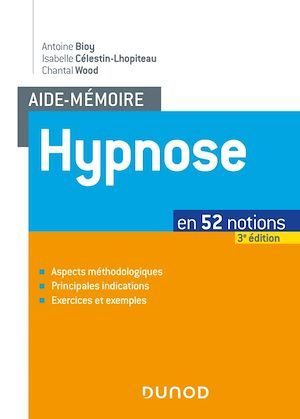 Couverture ebook de Aide-mémoire - Hypnose - 3e éd., de Antoine Bioy, Isabelle Célestin-lhopiteau, Chantal Wood