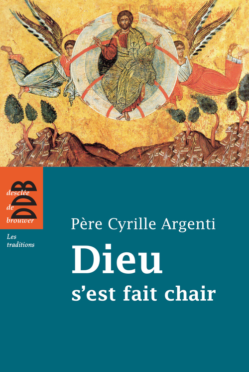 ebook cover of Dieu s'est fait chair, by Cyrille Argenti