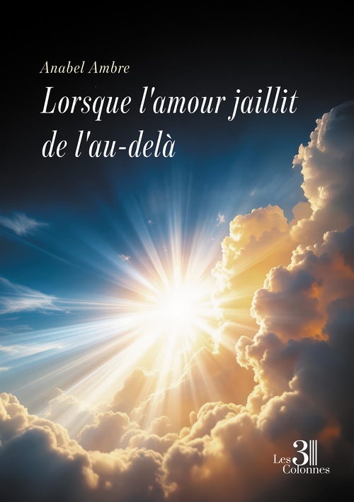 Couverture ebook de Lorsque l'amour jaillit de l'au-delà, de Anabel Ambre