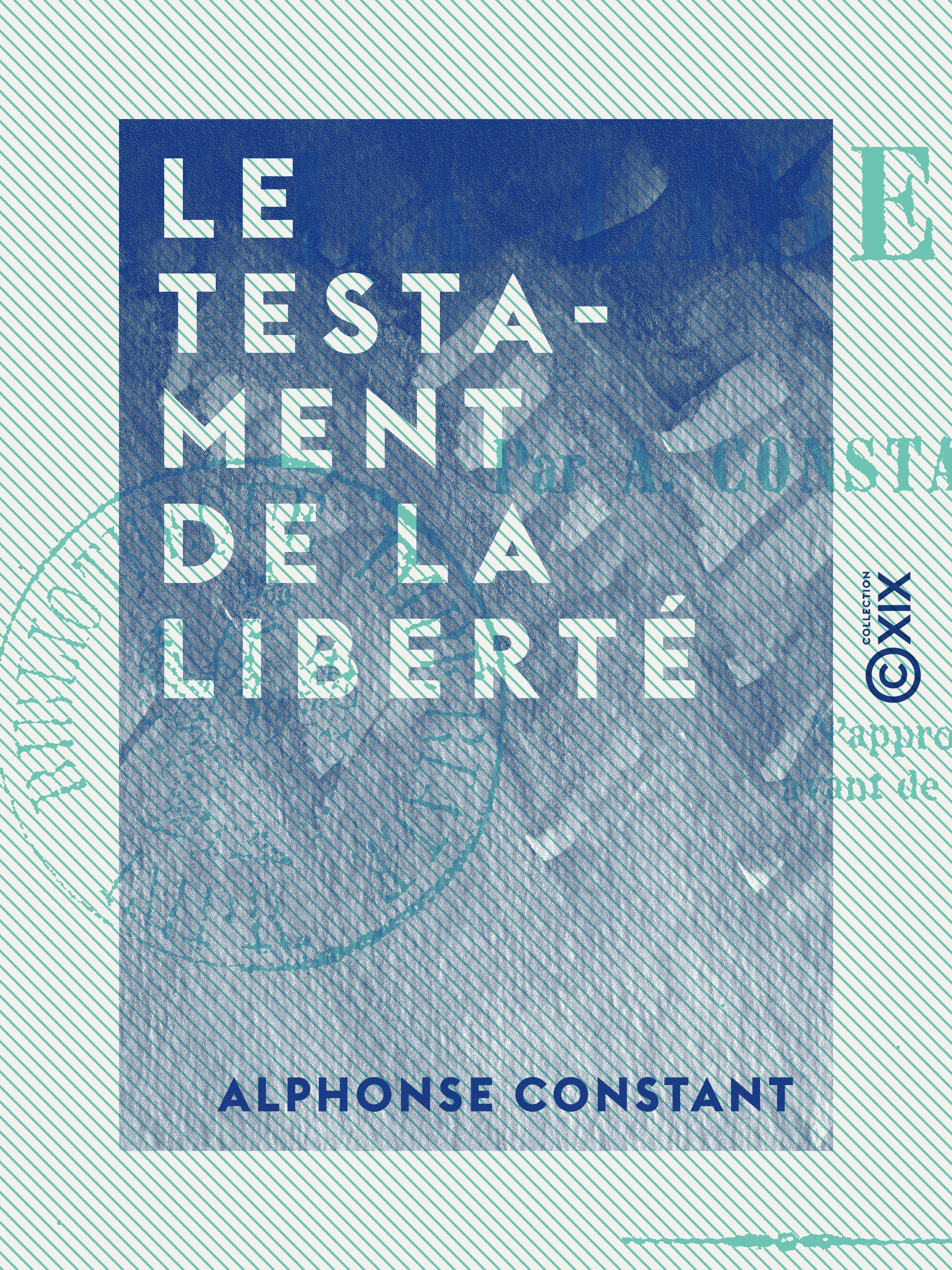 ebook cover of Le Testament de la liberté, by Alphonse Constant