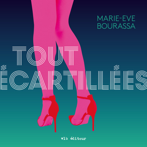 audiobook cover of Tout écartillées, by Marie-Eve Bourassa