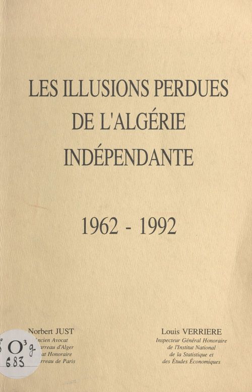 Couverture ebook de Les illusions perdues de l'Algérie indépendante, de Louis Verriere, Norbert Just