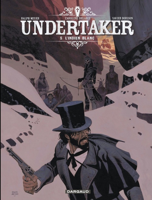 Couverture ebook de Undertaker - Tome 5 - L'Indien blanc, de Xavier Dorison, Ralph Meyer