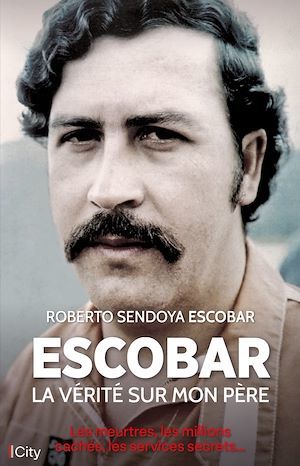 ebook cover of Escobar, la vérité sur mon père, by Roberto sendoya Escobar