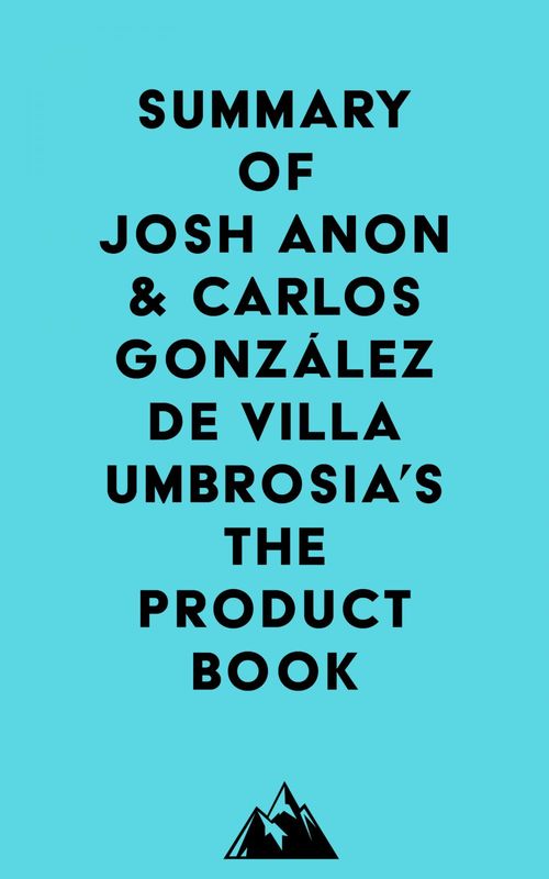 ebook cover of Summary of Josh Anon & Carlos González de Villaumbrosia's The Product Book, by Everest Media