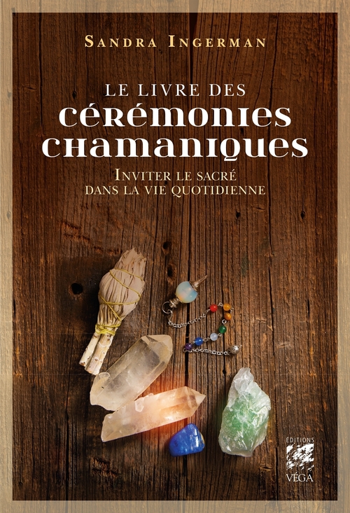 ebook cover of Le livre des cérémonies chamaniques - Inviter le sacré dans la vie quotidienne, by Sandra Ingerman