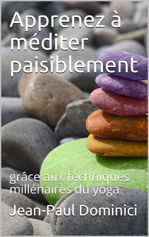 Couverture ebook de Apprenez à méditer paisiblement, de Jean-Paul Dominici