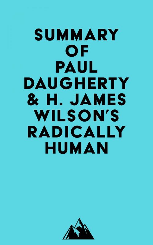 ebook cover of Summary of Paul Daugherty & H. James Wilson's Radically Human, by Everest Media