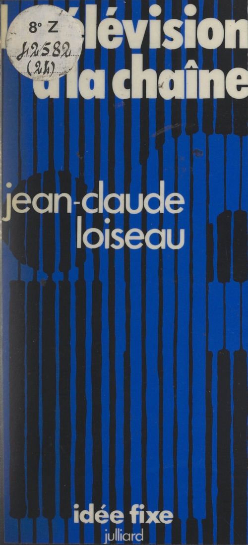 Couverture ebook de La télévision à la chaîne, de Jean-Claude Loiseau