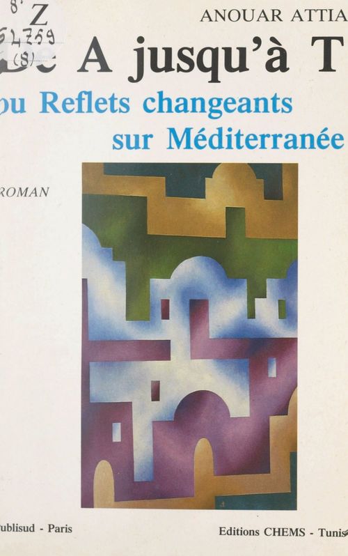 Couverture ebook de De A jusqu'à T, de Anouar Attia