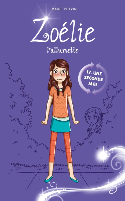Couverture ebook de Zoélie l´allumette, tome 17 : Une seconde moi, de Marie Potvin