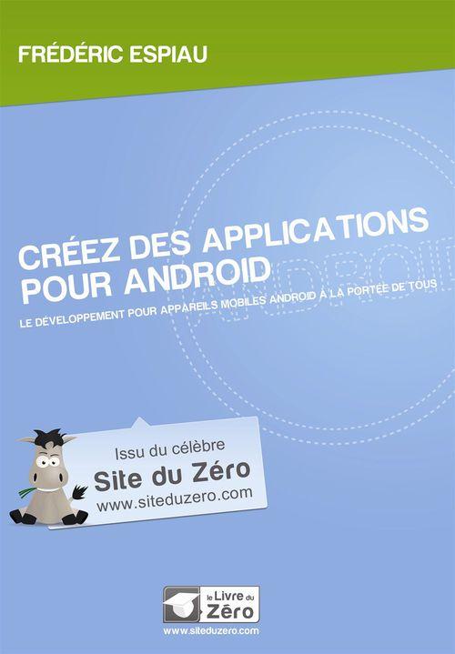 ebook cover of Créez des applications pour Android - Le développement pour appareils mobiles Android à la portée de tous, by Frédéric Espiau