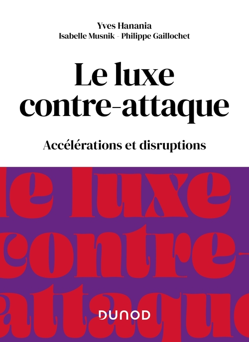 ebook cover of Le luxe contre-attaque, by Philippe Gaillochet, Yves Hanania, Isabelle Musnik