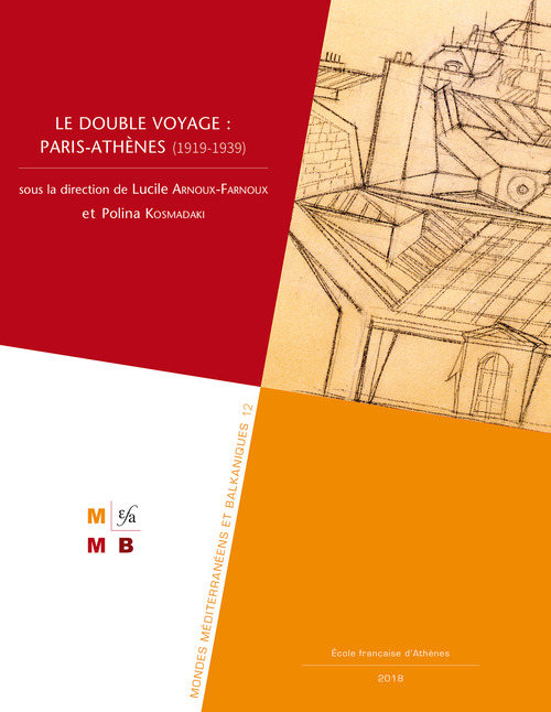 Couverture ebook de Le double voyage : Paris-Athènes (1919-1939), de Lucile Arnoux-Farnoux, Servanne Jollivet, Polina Kosmadaki