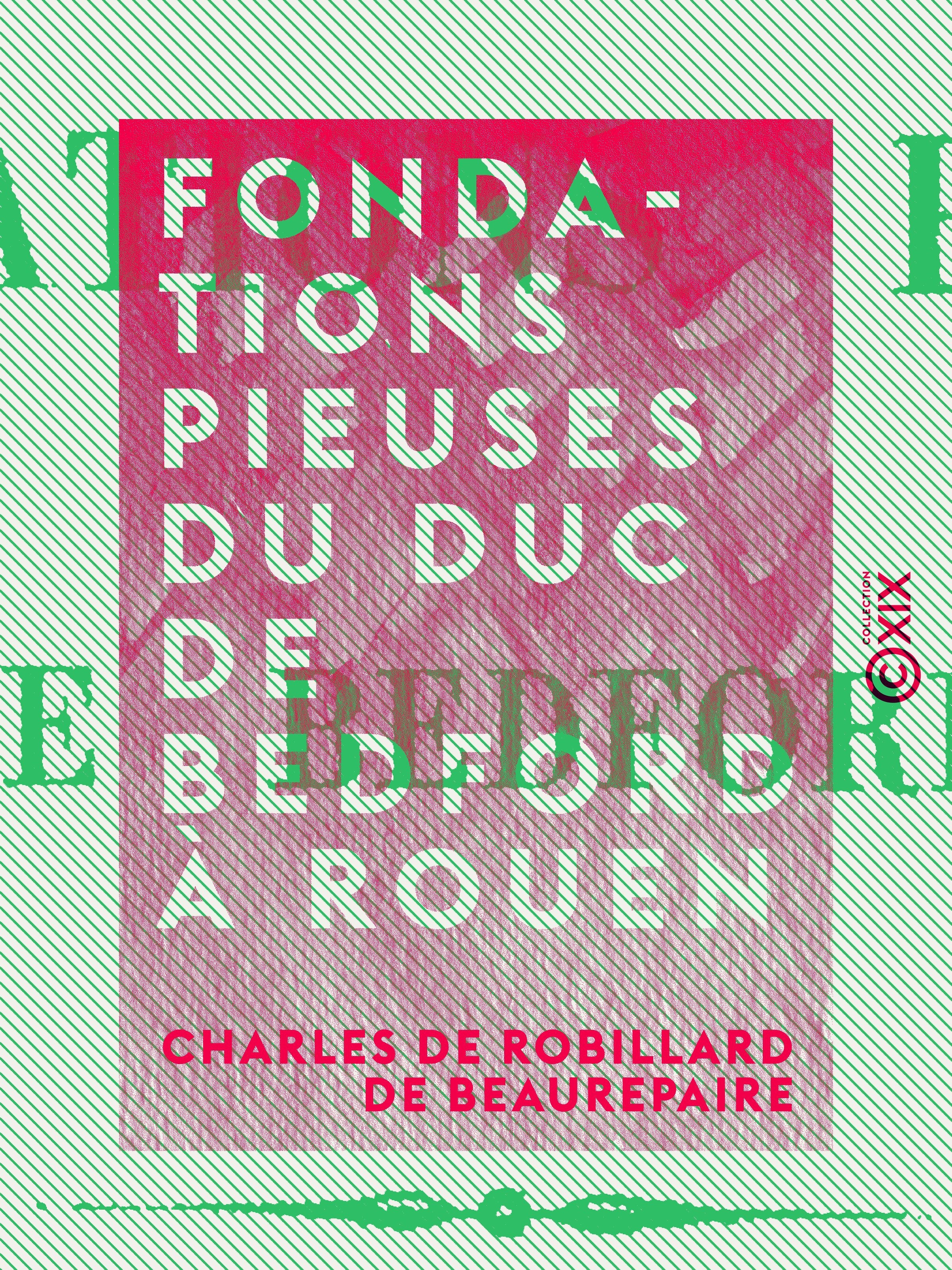 ebook cover of Fondations pieuses du duc de Bedford à Rouen, by Charles De Robillard De Beaurepaire