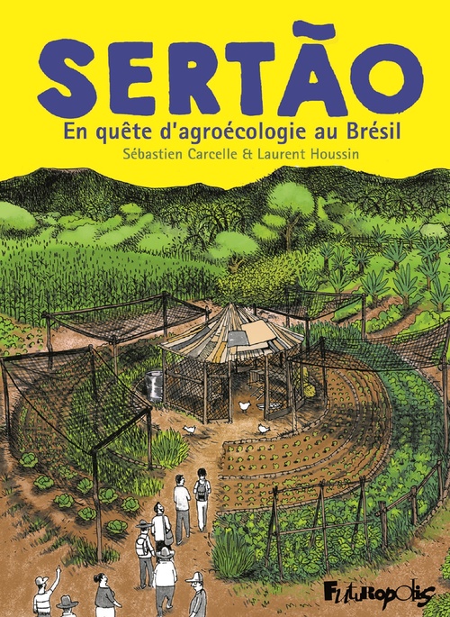 Couverture ebook de Sertão. En quête d'agroécologie au Brésil, de Sebastien Carcelle, Laurent Houssin